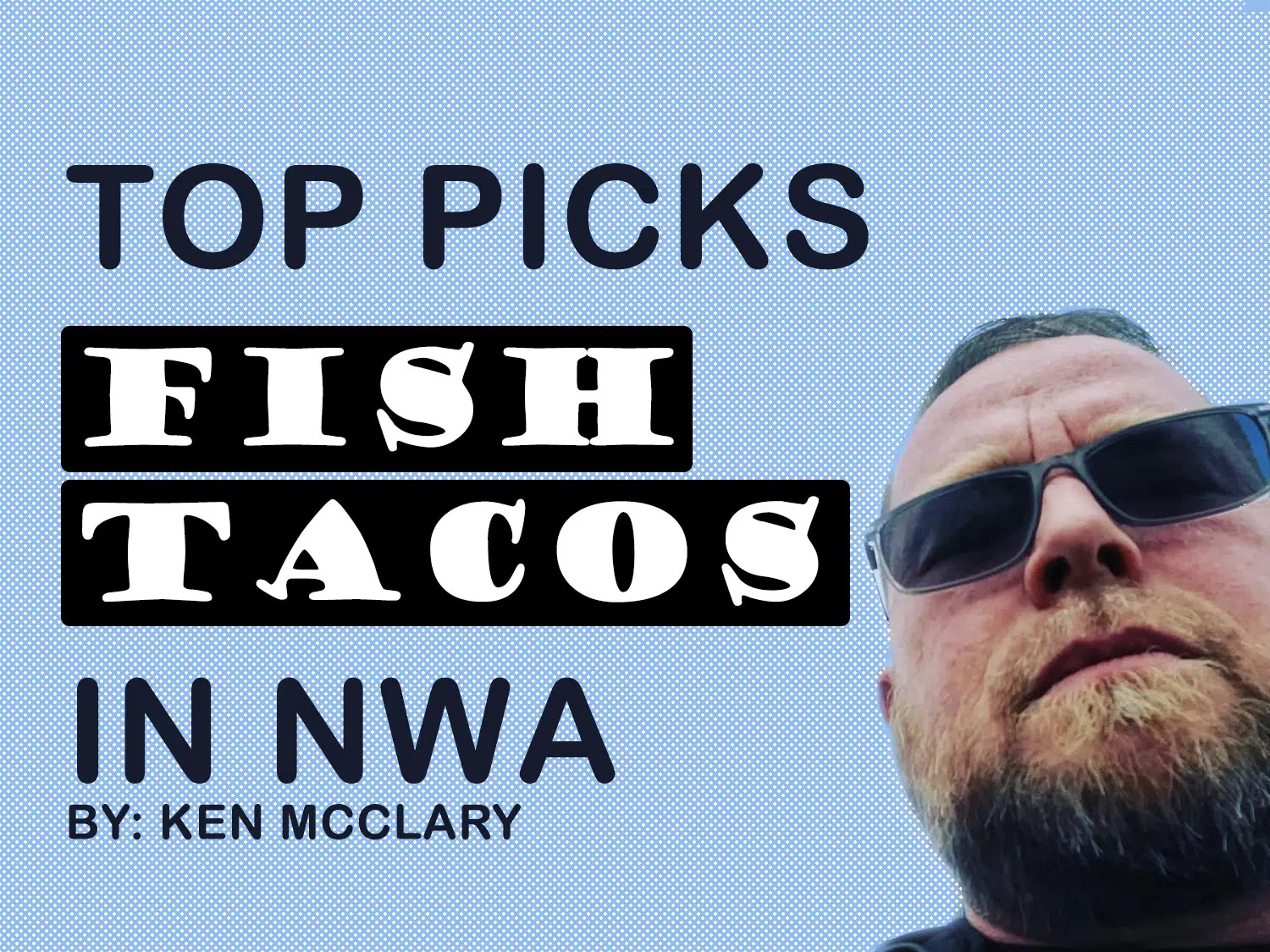 Best Fish Tacos - Northwest Arkansas