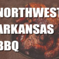Northwest Arkansas BBQ