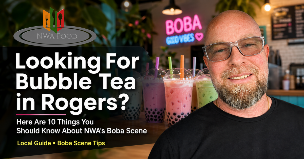 Looking For Bubble Tea in Rogers? Here Are 10 Things You Should Know About NWA's Boba Scene