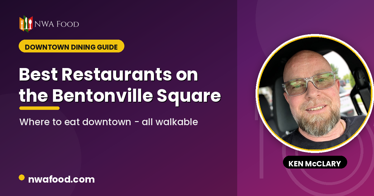 Best Restaurants on the Bentonville Square (Downtown Bentonville)
